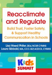 Resources on Reacclimate and Regulate: Build Trust, Foster Safety, & Support Healthy Communication in Schools